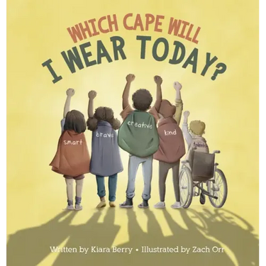 Which Cape Will I Wear Today?: Building Self-Esteem Through Positive Self-Talk