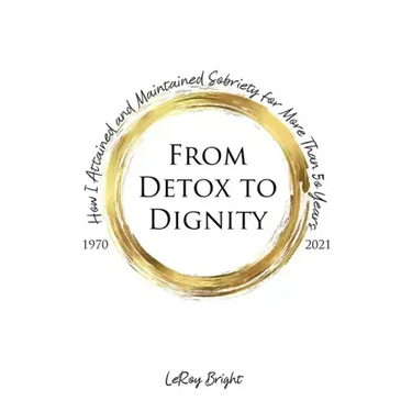 From Detox to Dignity: How I Attained and Maintained Sobriety for More Than 50 Years