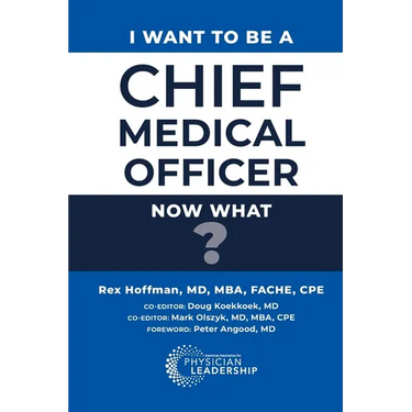 I Want to Be a Chief Medical Officer: Now What?