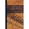The Life of a Fossil Hunter