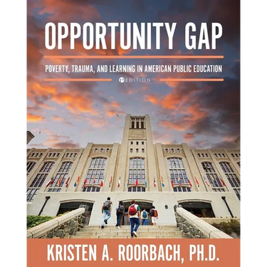 Opportunity Gap: Poverty, Trauma, and Learning in American Public Education