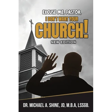Excuse Me, Pastor, I Don't Want Your Church!: New Edition