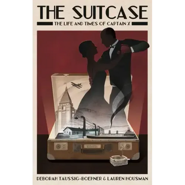 The Suitcase: The Life and Times of Captain X