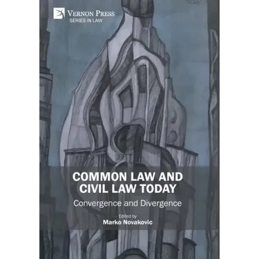 Common Law and Civil Law Today: Convergence and Divergence