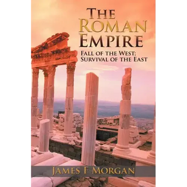 The Roman Empire: Fall of the West; Survival of the East