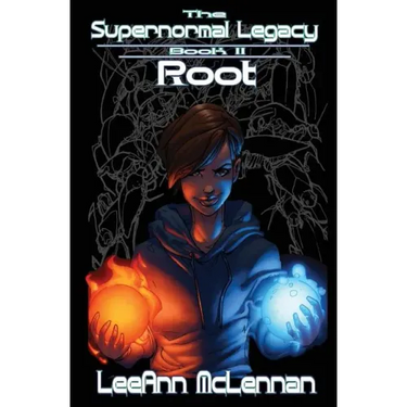 The Supernormal Legacy: Book 2: Root