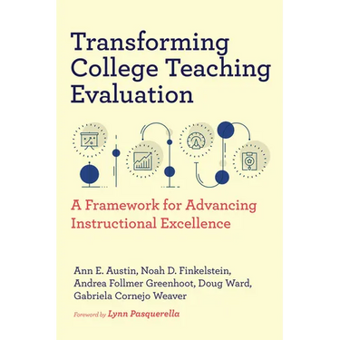 Transforming College Teaching Evaluation: A Framework for Advancing Instructional Excellence