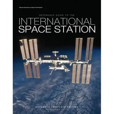 Reference Guide to the International Space Station: Assembly Complete Edition