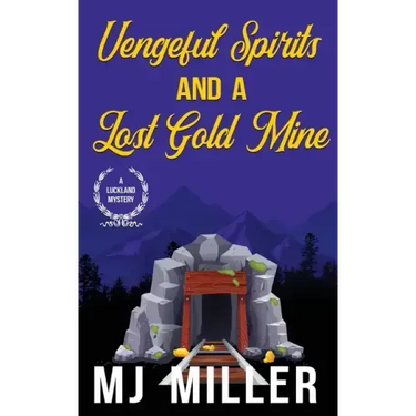 Vengeful Spirits and a Lost Gold Mine