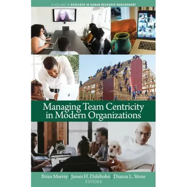 Managing Team Centricity in Modern Organizations