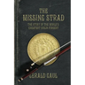 The Missing Strad: The Story of the World's Greatest Violin Forgery