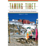 Taming Tibet: Landscape Transformation and the Gift of Chinese Development