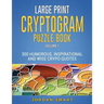 Large Print Cryptogram Puzzle Book: 300 Humorous Inspirational and Wise Crypto Quotes