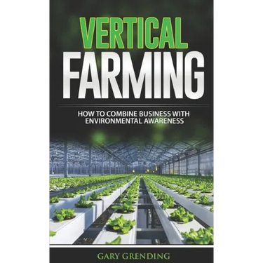 Vertical Farming: How to combine business with environmental awareness