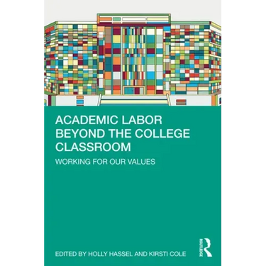 Academic Labor Beyond the College Classroom: Working for Our Values