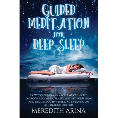 Guided Meditation For Deep Sleep: How To Sleep Soundly For A Whole Night, Overcome Insomnia, Anxiety, Depression And Trigger Positive Thinking By Taki