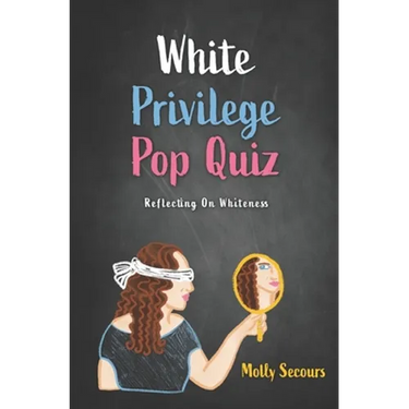 White Privilege Pop Quiz: Reflecting on Whiteness