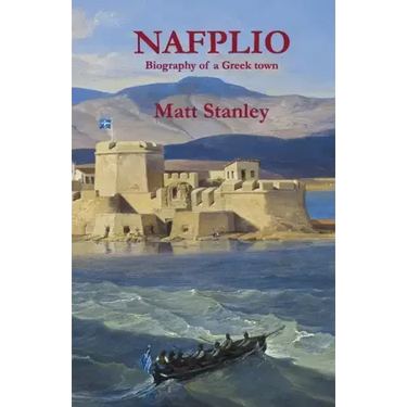 Nafplio: Biography of a Greek town