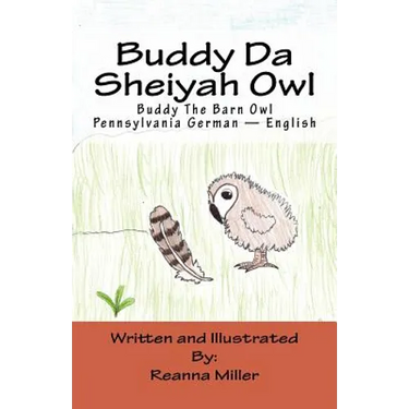 Buddy Da Sheiyah Owl: Buddy The Barn Owl Pennsylvania German - English