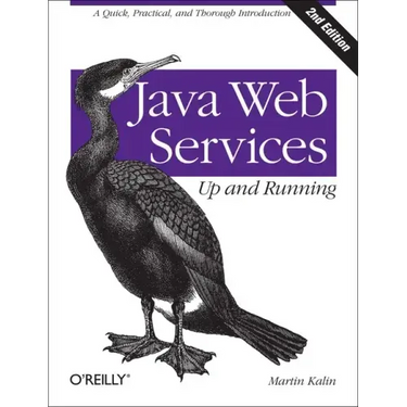 Java Web Services: Up and Running: A Quick, Practical, and Thorough Introduction