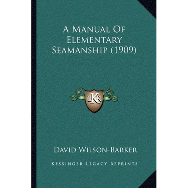 A Manual Of Elementary Seamanship (1909)