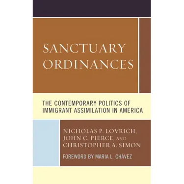 Sanctuary Ordinances: The Contemporary Politics of Immigrant Assimilation in America