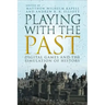Playing with the Past