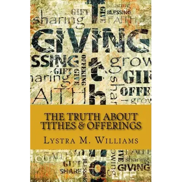 The Truth about Tithes & Offerings