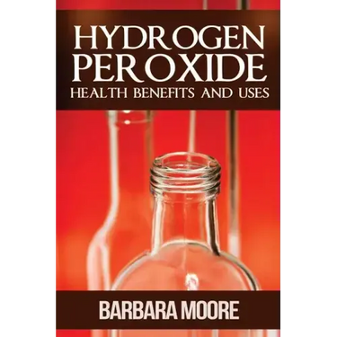 Hydrogen Peroxide Health Benefits and Uses
