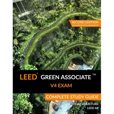 LEED Green Associate V4 Exam Complete Study Guide (Second Edition)