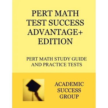 PERT Math Test Success Advantage+ Edition: PERT Math Study Guide and Practice Tests