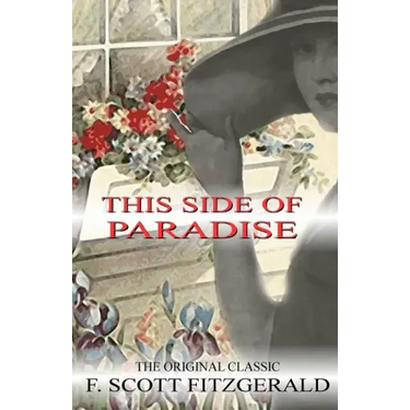 This Side of Paradise - The Original Classic by F.Scott Fitzgerald
