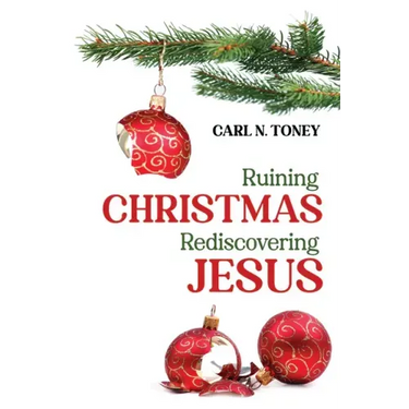 Ruining Christmas--Rediscovering Jesus