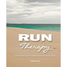 Run Therapy: A Bitter Sweet Guide to Running, Evolution and Ice Cream