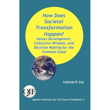 How Does Societal Transformation Happen? Values Development, Collective Wisdom, and Decision Making for the Common Good