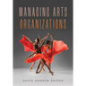 Managing Arts Organizations
