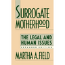 Surrogate Motherhood: The Legal and Human Issues, Expanded Edition
