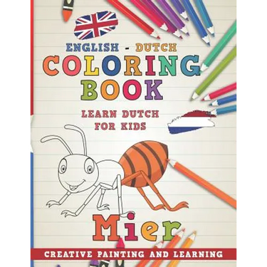 Coloring Book: English - Dutch I Learn Dutch for Kids I Creative Painting and Learning.