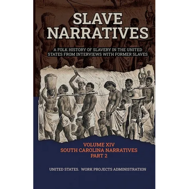 Slave Narratives Volume XIV South Carolina Narratives Part 2