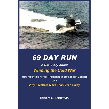 69 Day Run: A Sea Story About Winning the Cold War