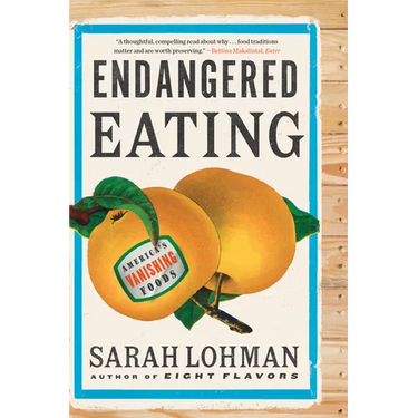 Endangered Eating: America's Vanishing Foods