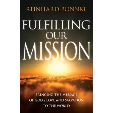 Fulfilling Our Mission: Bringing the Message of God's Love and Salvation to the World