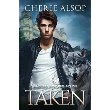 Werewolf Academy Book 4: Taken