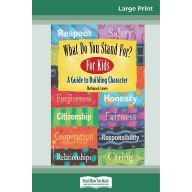 What Do You Stand For? For Kids: A Guide to Building Character (16pt Large Print Edition)