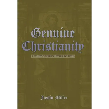 Genuine Christianity: A Study of Paul's Letter to Titus