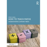 How to Teach Maths: Understanding Learners' Needs
