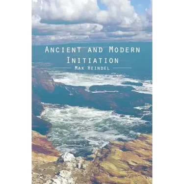 Ancient and Modern Initiation