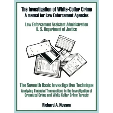 The Investigation of White-Collar Crime: A Manual for Law Enforcement Agencies