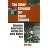The Other Struggle for Equal Schools: Mexican Americans During the Civil Rights Era
