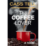 The Coffee Lover - a novel: A captivating story of suspense, mystery and adventure